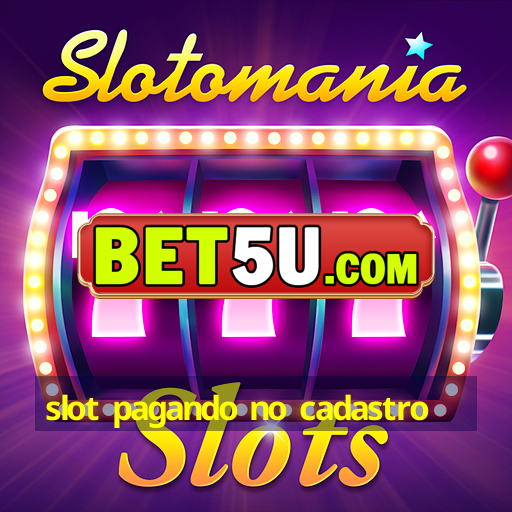 slot pagando no cadastro